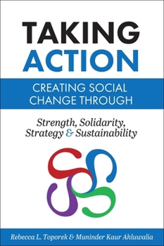Paperback Taking Action: Creating Social Change through Strength, Solidarity, Strategy, and Sustainability Book