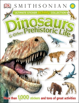 Paperback Ultimate Sticker Activity Collection: Dinosaurs and Other Prehistoric Life: More Than 1,000 Stickers and Tons of Great Activities Book