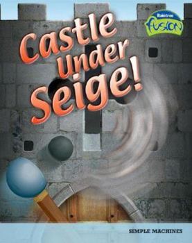Library Binding Castle Under Siege!: Simple Machines Book