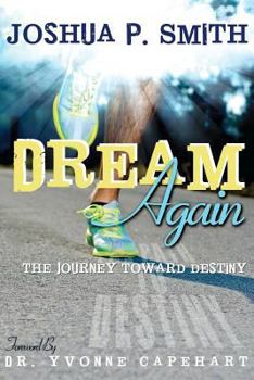 Paperback Dream Again: The Journey Toward Destiny Book