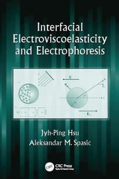 Paperback Interfacial Electroviscoelasticity and Electrophoresis Book