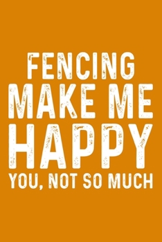 Paperback Fencing Make Me Happy You, Not So Much Book