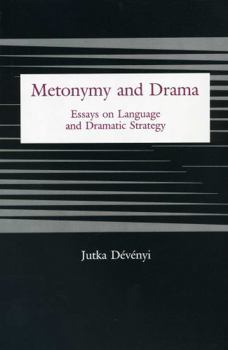 Hardcover Metonymy and Drama: Essays on Language and Dramatic Strategy Book
