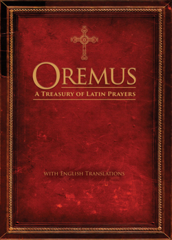 Paperback Oremus: A Treasury of Latin Prayers with English Translations [Latin] Book