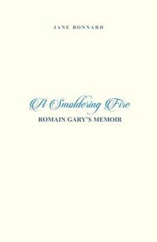 Paperback A Smoldering Fire: Romain Gary's Memoir Book