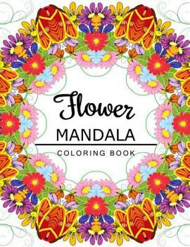 Paperback Flower Mandala Coloring Book: coloring pages for adults, Floral Mandala Coloring Book for adults Book