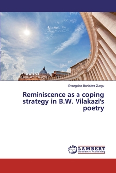 Paperback Reminiscence as a coping strategy in B.W. Vilakazi's poetry Book