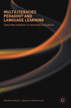 Hardcover Multiliteracies Pedagogy and Language Learning: Teaching Spanish to Heritage Speakers Book