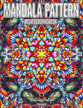 Paperback Adult Coloring Book - Mandala Pattern: Relaxing Coloring Pages Featuring Beautiful Pattern Mandala Coloring Book for Adult Relaxation Book