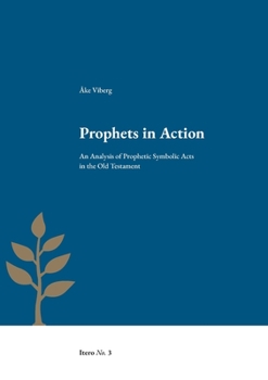 Paperback Prophets in Action: An Analysis of Prophetic Symbolic Acts in the Old Testament Book