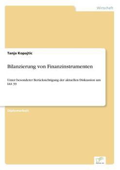 Paperback Bilanzierung von Finanzinstrumenten: Unter besonderer Berücksichtigung der aktuellen Diskussion um IAS 39 [German] Book