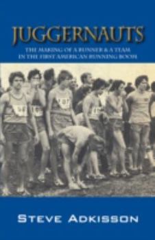 Paperback Juggernauts: The Making of a Runner & a Team in the First American Running Boom Book