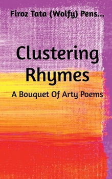 Paperback Clustering Rhymes: A Bouquet of Arty Poems Book