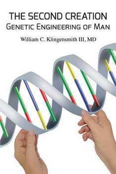 Paperback The Second Creation: Genetic Engineering of Man Book