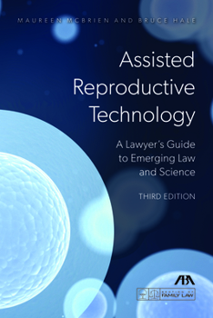 Paperback Assisted Reproductive Technology: A Lawyer's Guide to Emerging Law and Science, Third Edition Book