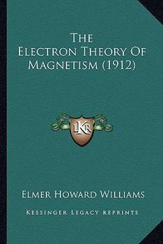 The Electron Theory Of Magnetism