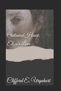 Outlawed Heart: Eliza's Love
