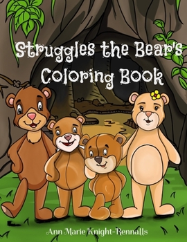 Paperback Struggles the Bear's Coloring Book: Wonderful illustrations following a young bear's adventure. Engaging family based characters that explore characte Book