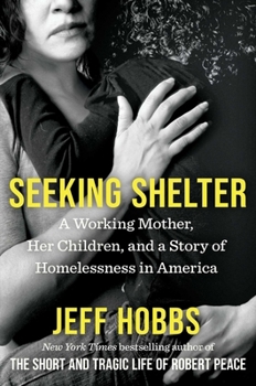 Hardcover Seeking Shelter: A Working Mother, Her Children, and a Story of Homelessness in America Book