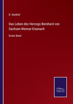 Paperback Das Leben des Herzogs Bernhard von Sachsen-Weimar-Eisenach: Erster Band [German] Book