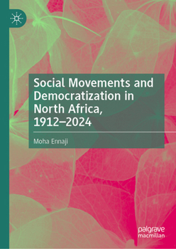Hardcover Social Movements and Democratization in North Africa, 1912-2024 Book