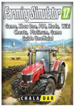 Paperback Farming Simulator 17 Platinum Edition Game Guide Unofficial Book