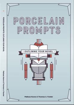 Paperback Porcelain Prompts: Outlining Your Novel Book