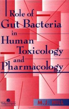 Hardcover Role of Gut Bacteria in Human Toxicology and Pharmacology Book