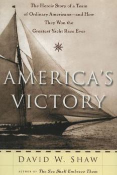 Hardcover America's Victory: The Heroic Story of a Team of Ordinary Americans-- And How They Won the Greatest Yacht Race Ever Book