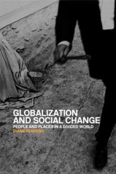 Paperback Globalization and Social Change: People and Places in a Divided World Book