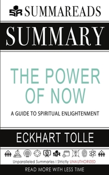 Summary of The Power of Now: A Guide to Spiritual Enlightenment by Eckhart Tolle