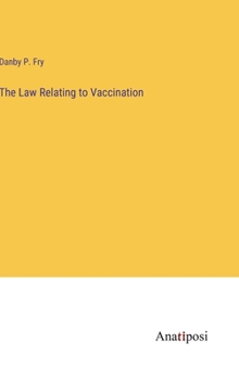 The Law Relating to Vaccination
