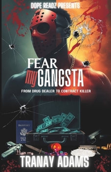 FEAR MY GANGSTA: From Drug Dealer To Contract Killer