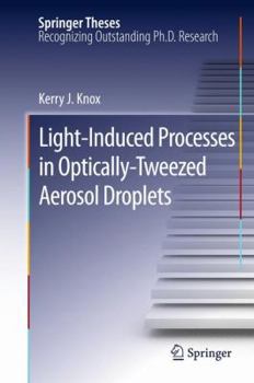 Light-Induced Processes in Optically-Tweezed Aerosol Droplets - Book  of the Springer Theses