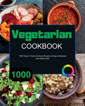 Paperback Vegetarian Cookbook: 1000 Days of Quick and Easy Recipes to Keep a Balanced and Healthy Diet [German] Book