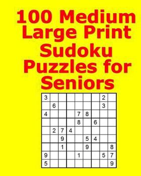 Paperback 100 Medium Large Print Sudoku Puzzles for Seniors Book