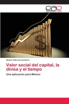 Paperback Valor social del capital, la divisa y el tiempo [Spanish] Book