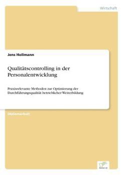 Paperback Qualitätscontrolling in der Personalentwicklung: Praxisrelevante Methoden zur Optimierung der Durchführungsqualität betrieblicher Weiterbildung [German] Book
