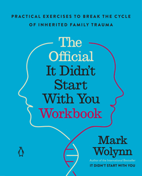 Paperback The Official It Didn't Start with You Workbook: Practical Exercises to Break the Cycle of Inherited Family Trauma Book