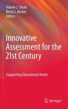Hardcover Innovative Assessment for the 21st Century: Supporting Educational Needs Book