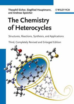 Paperback The Chemistry of Heterocycles: Structures, Reactions, Synthesis, and Applications Book