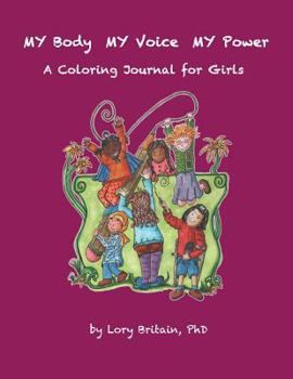 Paperback MY Body MY Voice MY Power: A Coloring Journal for Girls Book
