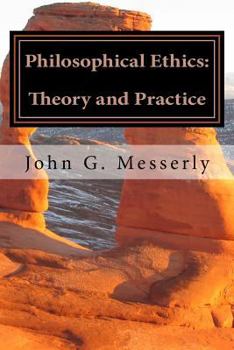 Paperback Philosophical Ethics: Theory and Practice Book