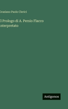Il Prologo di A. Persio Flacco interpretato