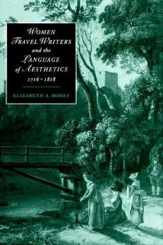 Women Travel Writers and the Language of Aesthetics, 1716 - 1818 (Cambridge Studies in Romanticism) - Book  of the Cambridge Studies in Romanticism