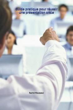 Paperback Guide pratique pour réussir une présentation orale: Auteur: Rachid Moussaoui [French] Book