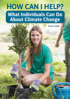 Hardcover How Can I Help? What Individuals Can Do about Climate Change Book