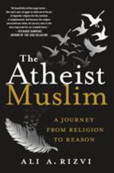 Hardcover The Atheist Muslim: A Journey from Religion to Reason Book