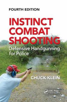 Paperback Instinct Combat Shooting: Defensive Handgunning for Police, Fourth Edition Book