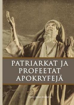 Paperback Patriarkat ja profeetat: Apokryfejä [Finnish] Book